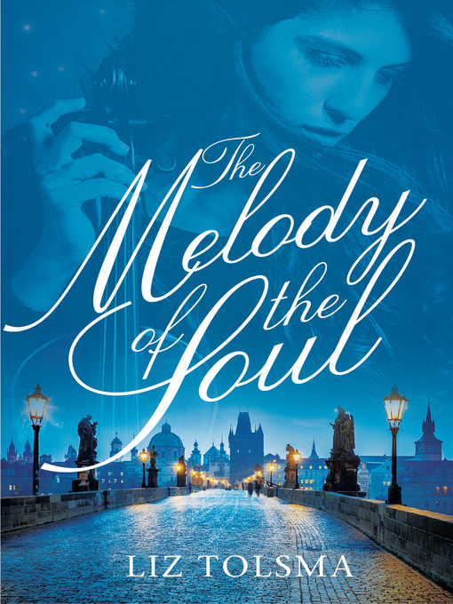Title details for Melody of the Soul by Liz Tolsma - Available
